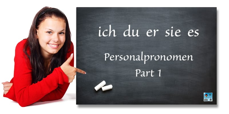 I, You, He, She, It in German – Personal Pronouns Easily Explained