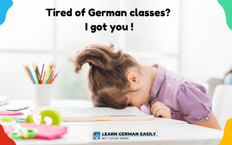 Tired of German classes Tired of German classes